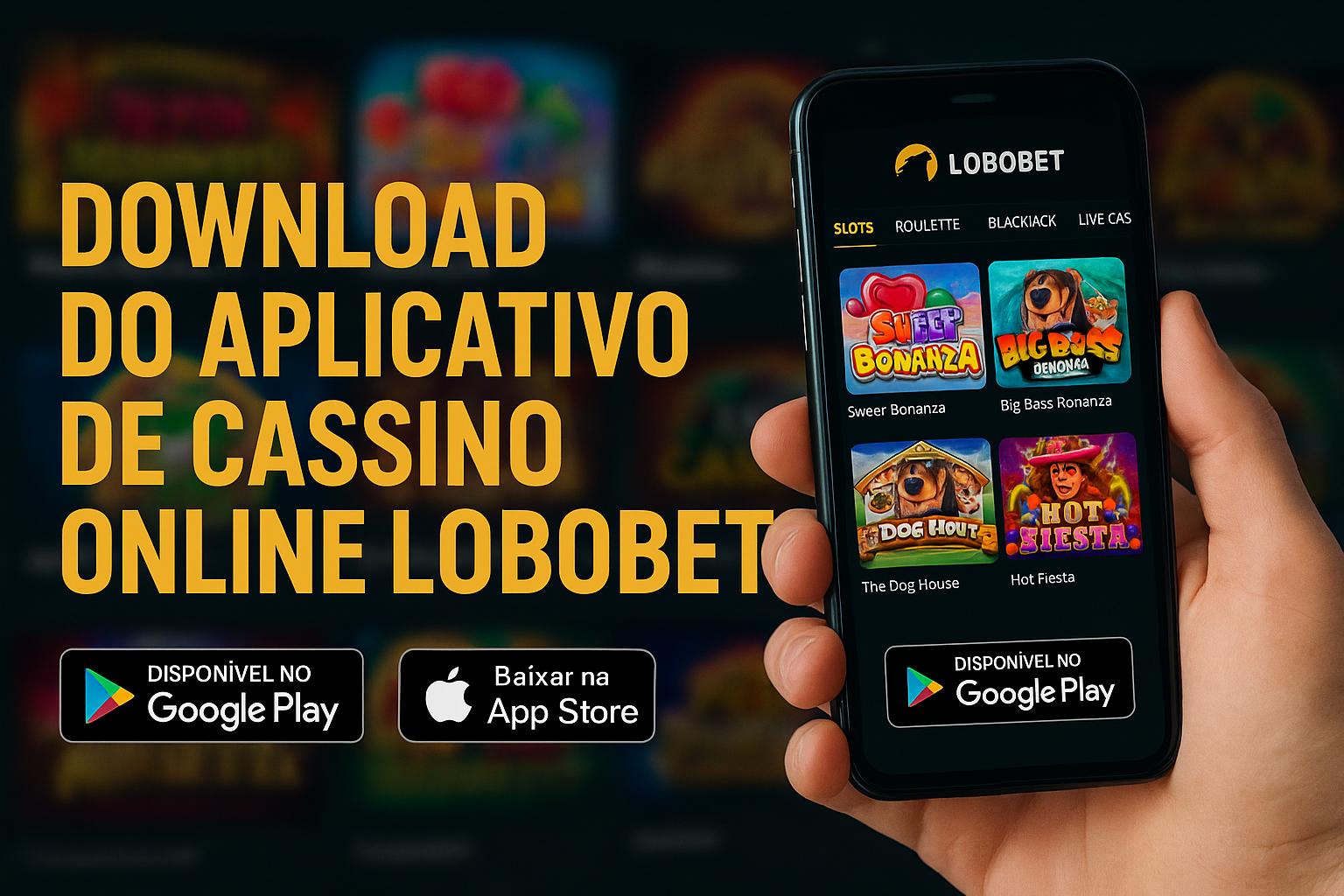 Baixar o LOBOBET Cassino App