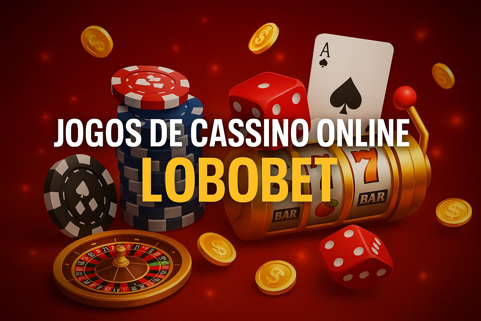 Jogos de cassino online LOBOBET